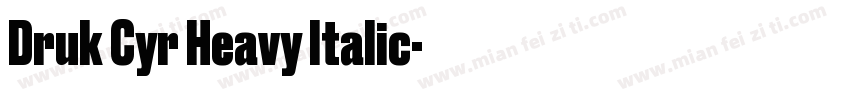Druk Cyr Heavy Italic字体转换